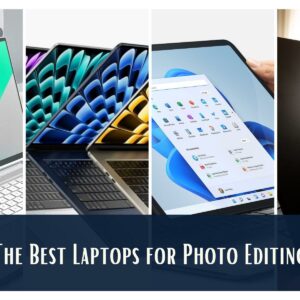 A Good Laptop For Photo Editing